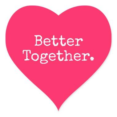 Better Together Love Diva Pink Heart Sticker