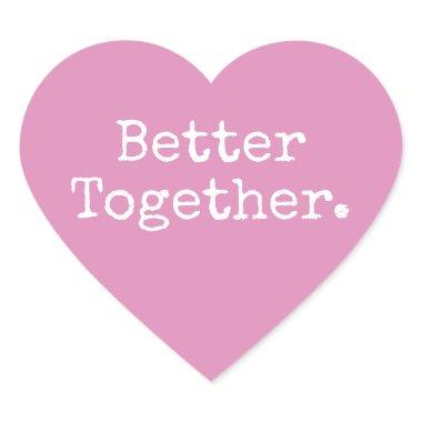 Better Together Love Fuchsia Pink Heart Sticker