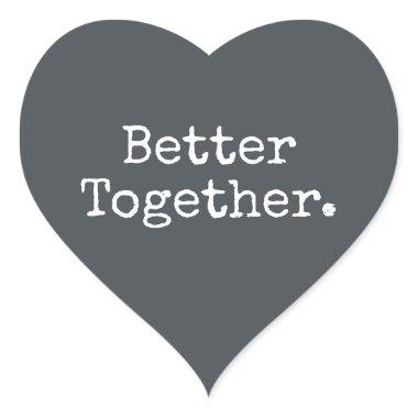 Better Together Love Off-Black Heart Sticker