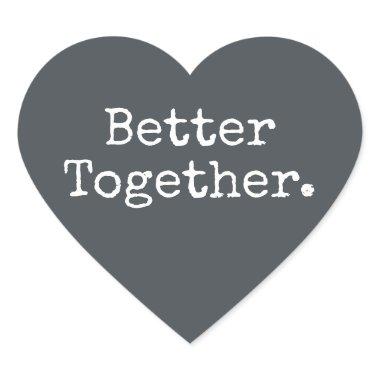 Better Together Love Off-Black Heart Sticker