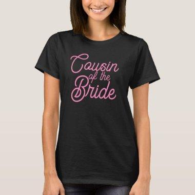 Black and Pink Script Cousin of the Bride T-Shirt