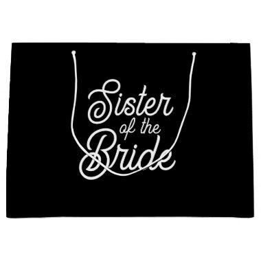 Black and White Script Sister of the Bride Large Gift Bag