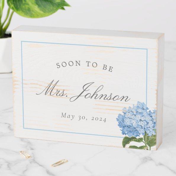 Blue Hydrangea Soon to Be Mrs  Wooden Box Sign