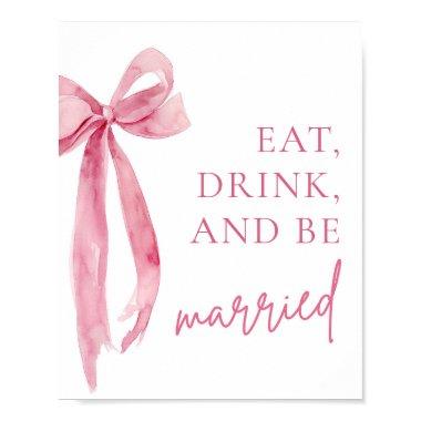 Blush Pink Bow Eat Drink and Be Married Sign