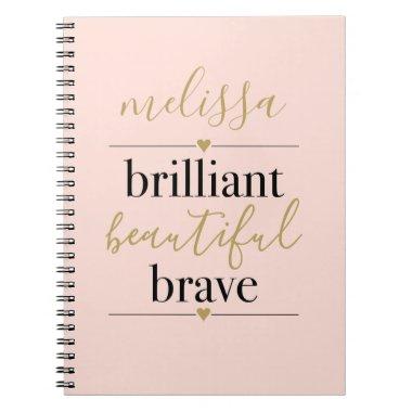 Blush Pink Personalized Brilliant Beautiful Brave Notebook