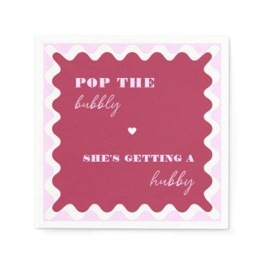 Bold Magenta Pop the Bubbly She's Getting a Hubby Napkins