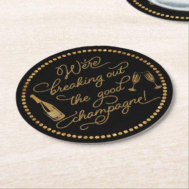 Breaking Out The Good Champagne Gold & Black Party Round Paper Coaster