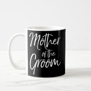 Bridal Party For Family Mother Of The Groom Coffee Mug