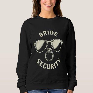 Maid Of Honor Bridesmaid Bride Secur Sweatshirt