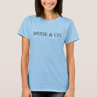 Bride & Co Marriage Wifey Bridal Shower Wedding T-Shirt