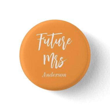 Bride Future Mrs Orange White Button