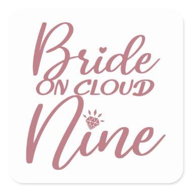 Bride On Cloud Nine - Bachelorette & Bridal Party Square Sticker