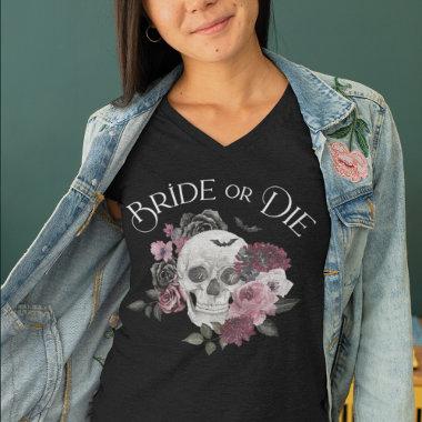 Bride or Die Floral Skull Chic Gothic Bachelorette T-Shirt