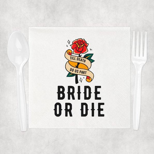 Bride Or Die Till Death Do Us Part  Napkins