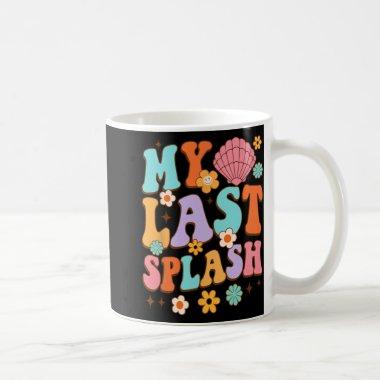 Bride To Be  My Last Splash Beach Bac Coffee Mug
