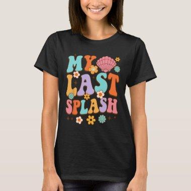 Bride To Be  My Last Splash Beach Bac T-Shirt