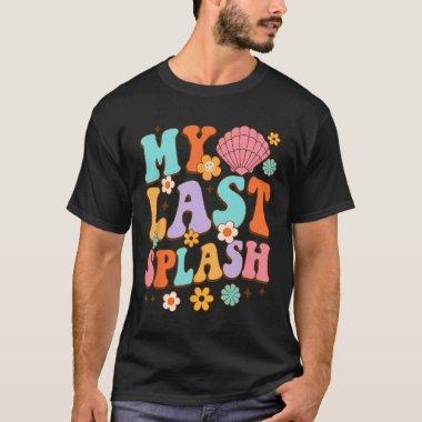 Bride To Be  My Last Splash Beach Bac T-Shirt