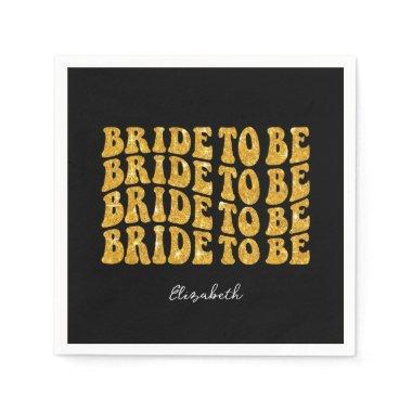 Bride to Be Gold Glitter Text with Name, Black Napkins