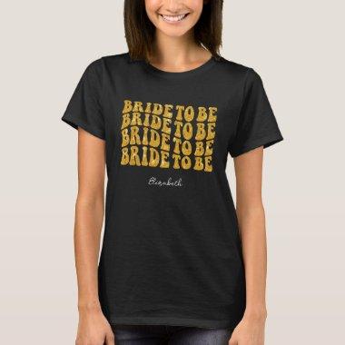 Bride to Be Gold Glitter Text with Name, Black T-Shirt
