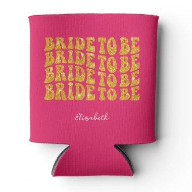 Bride to Be Gold Glitter Text with Name, Pink Can Cooler