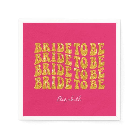 Bride to Be Gold Glitter Text with Name, Pink Napkins