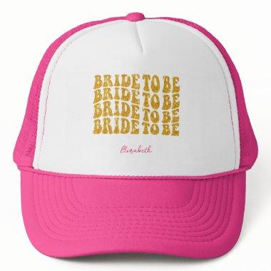 Bride to Be Gold Glitter Text with Name, Pink Trucker Hat