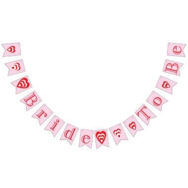 BRIDE TO BE, Pink And Red  Decoration Bunting Flags