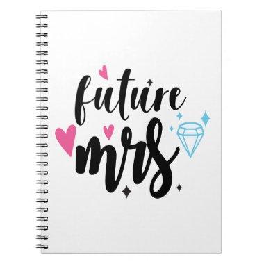 Bride To Be Wedding Future Mrs Engagement Love Notebook