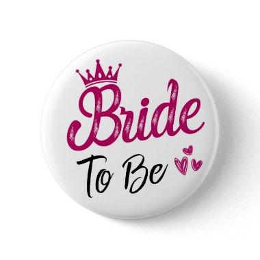 "Bride to be" white with pink crown and black text Button