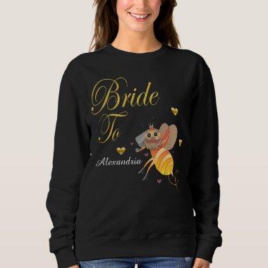 Bride To Bee Bridal Personalize Sweatshirt