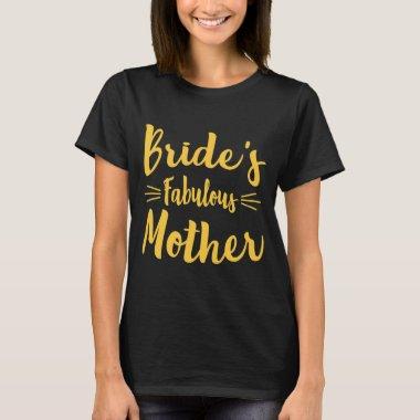 Bride's Fabulous Mother Wedding Bridal Shower T-Shirt