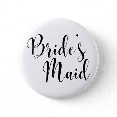 Bride's Maid Modern Black Script Typography (30) Pinback Button