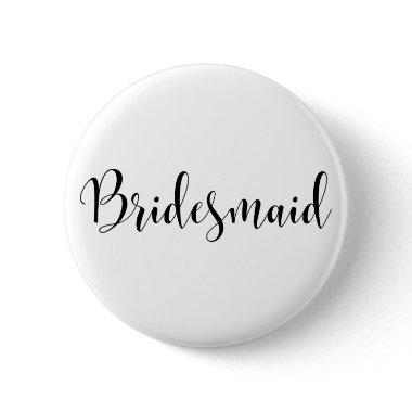 Bridesmaid 2 Modern Black Script Typography (30) Pinback Button