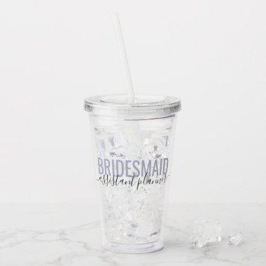 Bridesmaid Assistant Planner Bridal Party Name Acrylic Tumbler