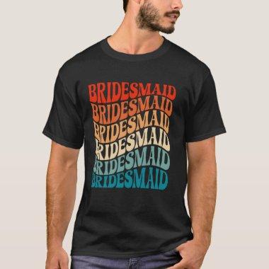 Bridesmaid Bachelorette Party Wedding Shower Brida T-Shirt