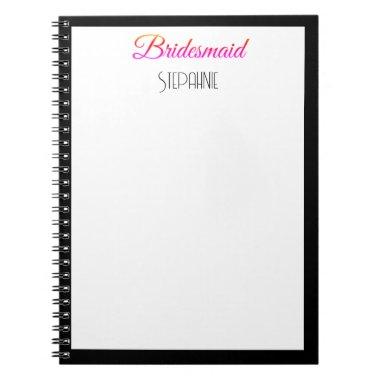Bridesmaid Custom Name Black Pink White Wedding Notebook