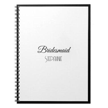 Bridesmaid Custom Name Black White Trendy Wedding Notebook