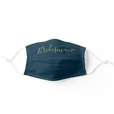 Bridesmaid Navy Blue Gold Hand Lettered Script Adult Cloth Face Mask