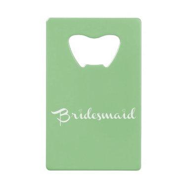 Bridesmaid White On Green Credit Invitations Bottle Opener