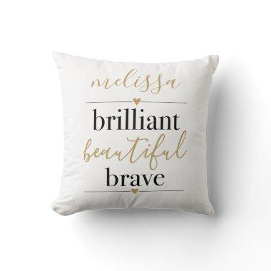 Brilliant Beautiful Brave Personalized Name Throw Pillow