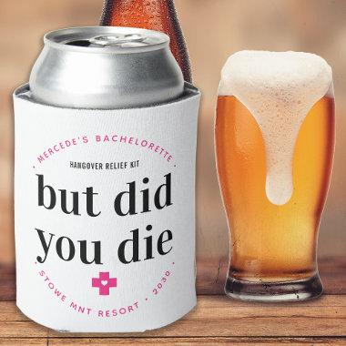 But Did You Die Hangover Personalized Bachelorette Can Cooler