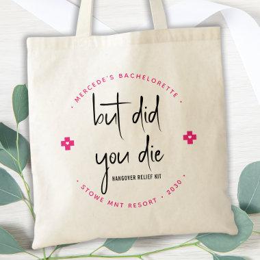 But Did You Die Personalized Hangover Relief Kit Tote Bag