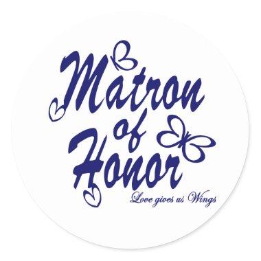 Butterfly/Matron of Honor Classic Round Sticker