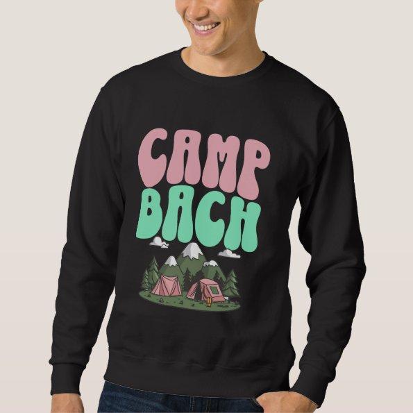 Camp Bach Bride Bachelorette Party Camping Bridal Sweatshirt