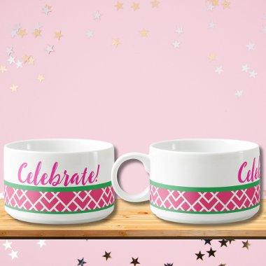 "Celebrate!" Pink Geometric Chili Bowl