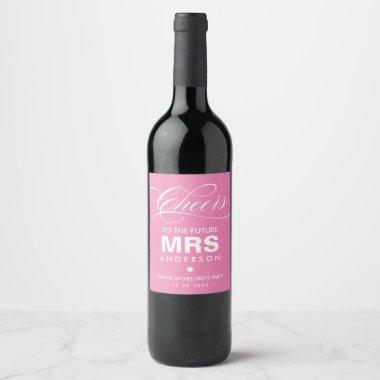 Cheers to the future MRS Bride-To-Be (DIY Color) Wine Label