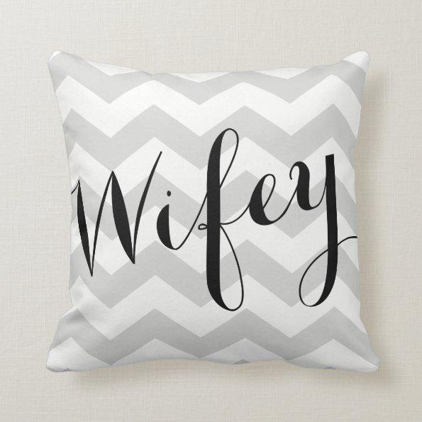 Chevron Wifey Pillow Wedding Gift - Wife Pillow