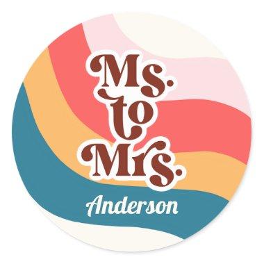 Colorful Groovy Retro 70s Ms to Mrs Bridal Shower Classic Round Sticker
