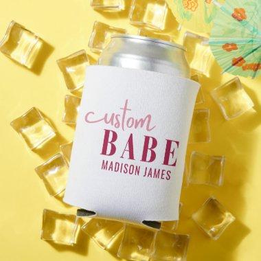 Custom Babe Funny Saying Personalized Name Can Cooler