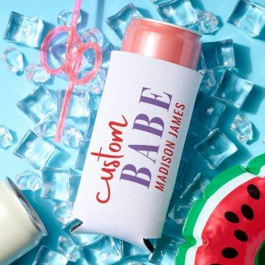 Custom Babe Funny Saying Personalized Name Seltzer Can Cooler
